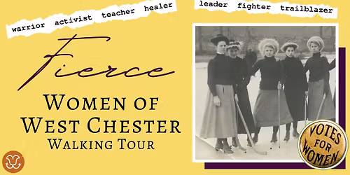 Fierce: Women of West Chester Walking Tour
