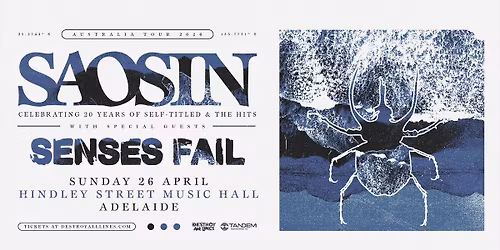 Saosin \/\/ Adelaide \/\/ Celebrating 20 Years & The Hits \/\/ w.special guests Senses Fail \/\/ Hindley St
