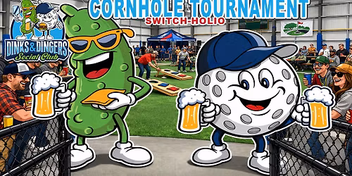 Dinks & Dingers Switcholio Cornhole Tournament Party