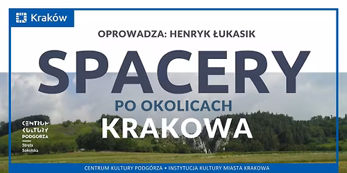 Spacery po okolicach Krakowa: Na nied\u017awiedzia, na Drabo\u017c...