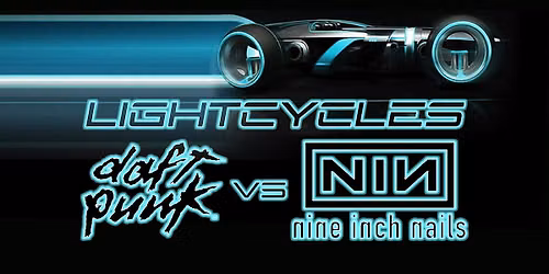 Lightcycles: Daft Punk vs Nine Inch Nails