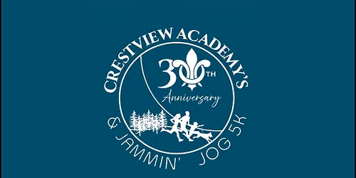 Crestview Academy's 30th Anniversary & Jammin' Jog 5K