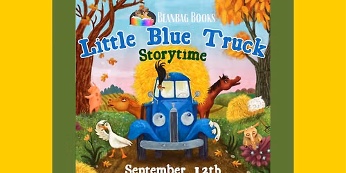 Second Saturday Storytime: Little Blue Truck Edition