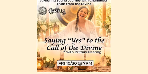 Saying \u201cYes\u201d to the Call of the Divine with Brittani - 10\/30 @ 7pm
