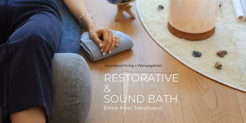 Restorative & Sound Bath \u2013 Deep Rest Sanctuary