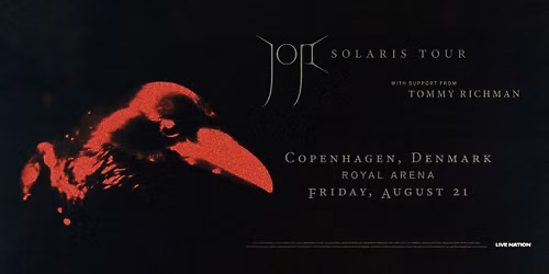 JOJI: SOLARIS \/ ROYAL ARENA 21. AUGUST