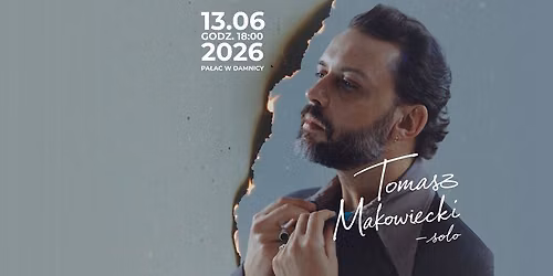TOMASZ MAKOWIECKI | Koncert w sali lustrzanej — ul. Janusza Korczaka 1, 76 - 231 Damnica, Poland