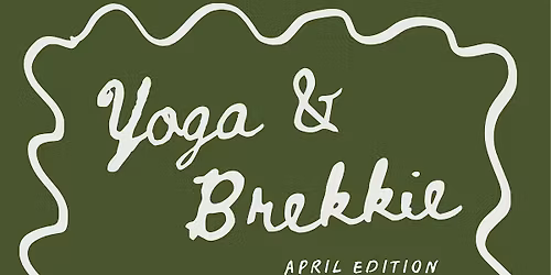 Yoga & Brekkie - April Edition