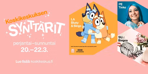 Koskikeskuksen synttärit 20.-22.3.