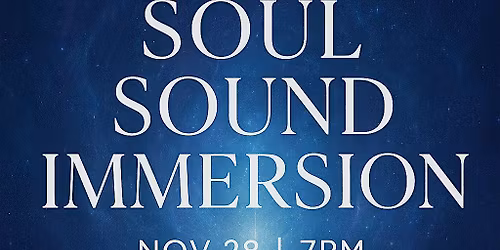 HEALING FOR THE HOLIDAYS: SOUL SOUND IMMERSION