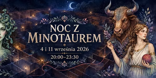 Noc w Labiryncie z Minotaurem