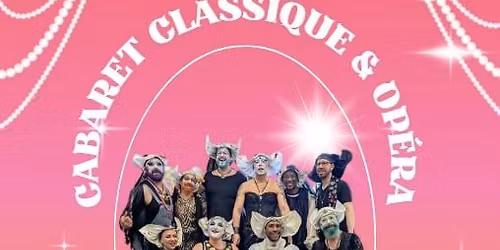 Soir\u00e9e Cabaret classique & op\u00e9ra 