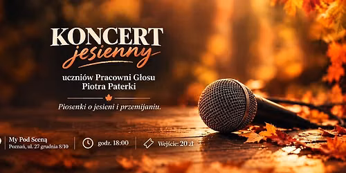 Koncert jesienny uczni\u00f3w Pracowni G\u0142osu Piotra Paterki