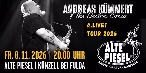 ANDREAS K\u00dcMMERT & The Electric Circus | FULDA \u2013 ALTE PIESEL