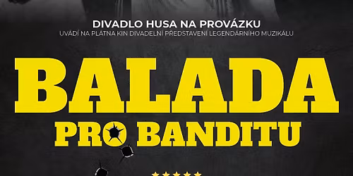 BALADA PRO BANDITU - p\u0159edstaven\u00ed nejen pro seniory