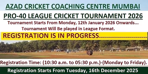AZAD CRICKET COACHING CENTRE MUMBAI PRO-40 LEAGUE CRICKET TOURNAMENT 2026