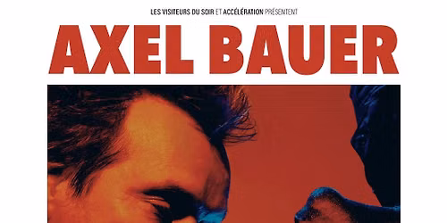 Axel Bauer \u00e0 Nantes \u2022 en concert le 9 janvier 2027 \u2022 Stereolux