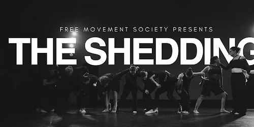 Free Movement Society Presents: The Shedding