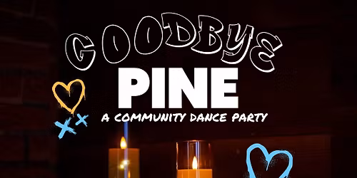 \u2728 Goodbye Pine: Ecstatic Dance + Community Celebration \u2728