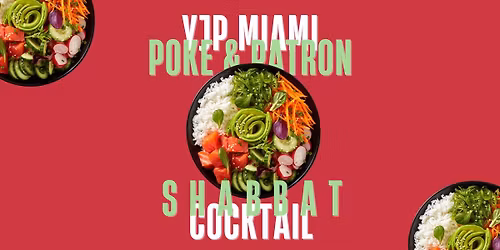 POKE & PATRON Shabbat Cocktail Hour