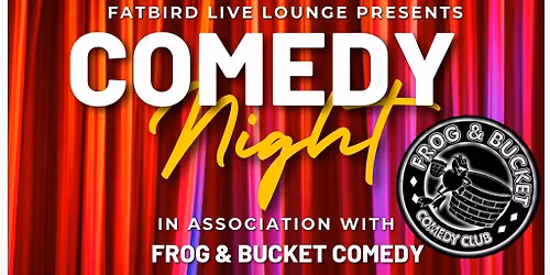 Comedy Night at Fatbird in association with Frog and Bucket