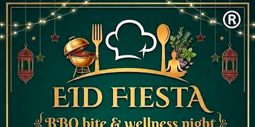 EID FIESTA " Bbq Bite & Wellness Night