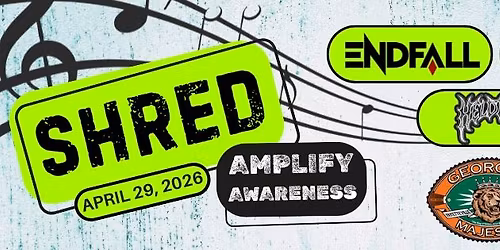 SHRED: Amplify Awareness!