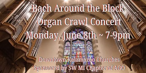 Bach Around the Block Organ Crawl Concert Downtown Kalamazoo