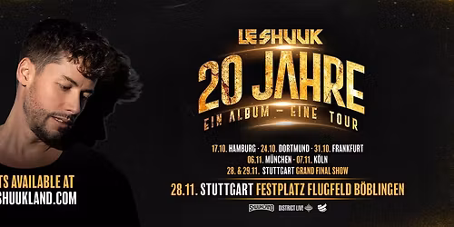 20 JAHRE LE SHUUK | Ein Album - Eine Tour 2025 | STUTTGART TAG 1