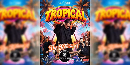DJ LUIS presents TROPICAL NIGHT with Salsa Con Flow