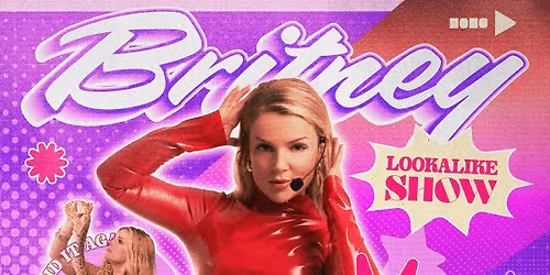 BRITNEY LOOKALIKE SHOW| Impreza + koncert sobowt\u00f3rki BRITNEY