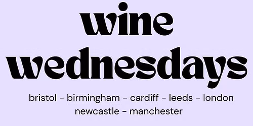 WINE WEDNESDAYS | WOMEN'S MEET UPS | MULTIPLE CITIES ACROSS THE UK | WEDNESDAY 19TH AUGUST