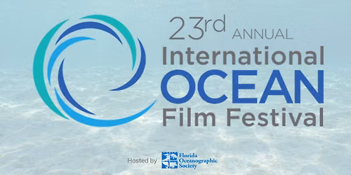 23rd Annual International Ocean Film Festival