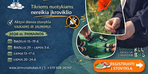 STOVYKLA \u201eSAVAIT\u0116 BE LAIDO\u201c Tikriems nuotykiams nereikia \u012fkroviklio