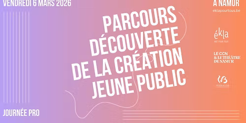 Parcours d\u00e9couverte de la cr\u00e9ation jeune public (Journ\u00e9e pro)