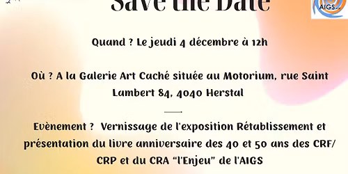 Vernissage de l'Expo "R\u00e9tablissement" - Pr\u00e9sentation du livre 40\/50 ans des CRF\/CRP, CRA l'Enjeu
