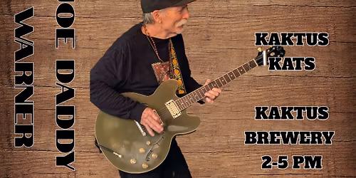 Kaktus Kats Presents JOE DADDY WARNER