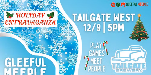 The Gleeful Meeple's Annual Holiday Gaming Bonanza @ Tailgate West