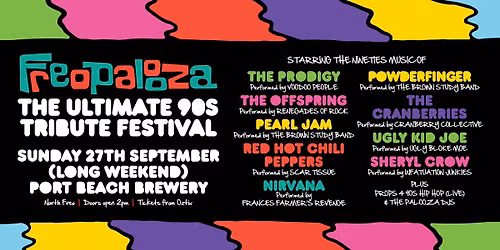 FREOPALOOZA | "The Ultimate 90s Tribute Festival" | SUPER SUNDAY || Port Beach Brewery, Nth Freo WA