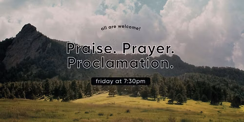 Praise Prayer & Proclamation