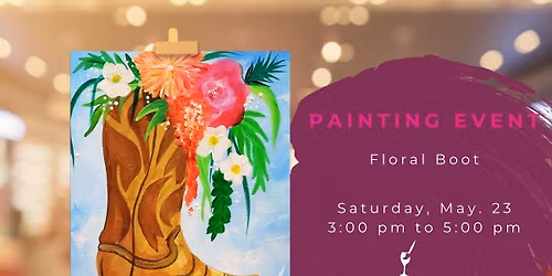 ~PAINTING EVENT~ Floral Boot