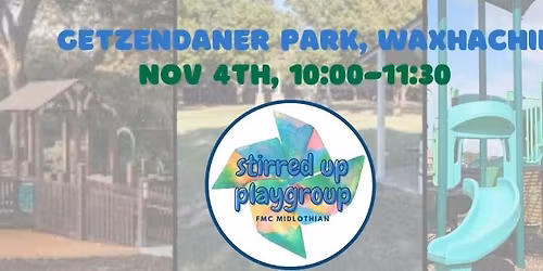 Stirred Up Playgroup:  Getzendaner Park, Waxahachie