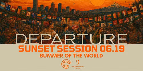 DEPARTURE SUNSET SESSION: Summer of the World