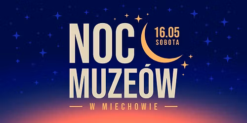 Noc Muze\u00f3w W Miechowie 