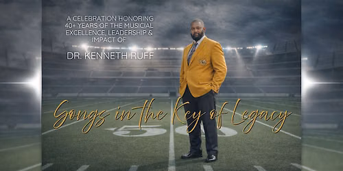 Songs in the Key of Legacy: Dr. Kenneth Ruff Retirement Gala