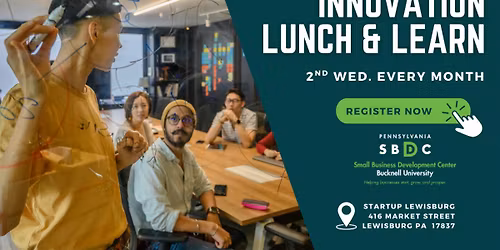 Business Innovation Lunch & Learn: 2nd Wed. @ StartUp Lewisburg