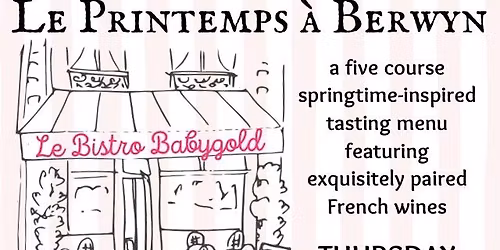 FRENCHY SPRING WINE DINNER: Le Printemps A Berwyn