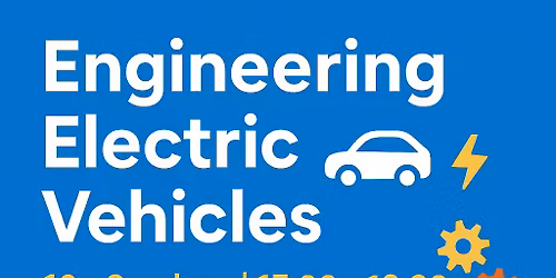 Engineering Electric Vehicles (10+)