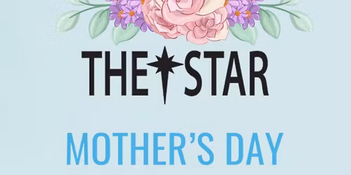 Mother's Day at The Star - 15th March