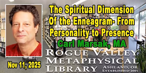 The Spiritual Dimension of the Enneagram: From Personality to Presence by Carl Marsak, MA